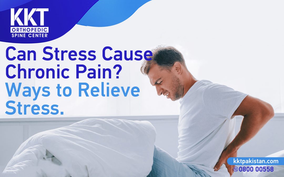 Can stress cause chronic pain? Ways to relieve stress