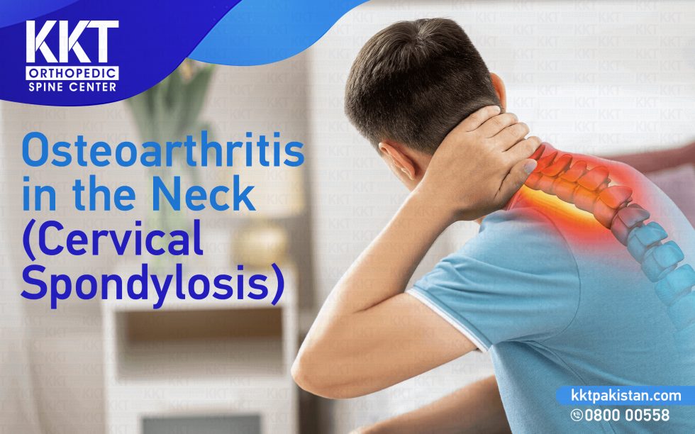 Osteoarthritis in the Neck (Cervical Spondylosis) - KKT Pakistan ...